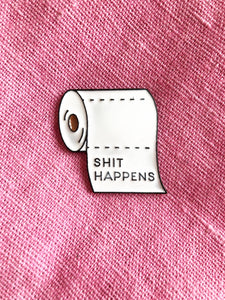 Shit Happens Enamel Pin Thoughtful Snippets